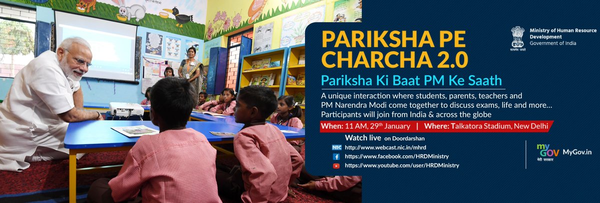 Pariksha Pe Charcha 2.0 Hon’ble PM will be interacting with Students of Schools & Colleges on 29th January 2019 at 11 am.