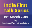 India First Talk series 19th March 2019 by National Security advisor.