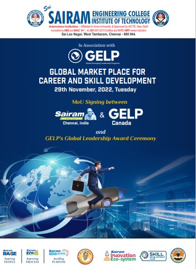 Sairam Institutions in association with GELP – Global Emerging Leadership Programs organizes “GLOBAL MARKET PLACE FOR CAREER AND SKILL DEVELOPMENT” on 29th November, 2022, MoU Signing between Sairam Institutions & GELP, Canada and “GELP’S Global Leadership Award Ceremony”