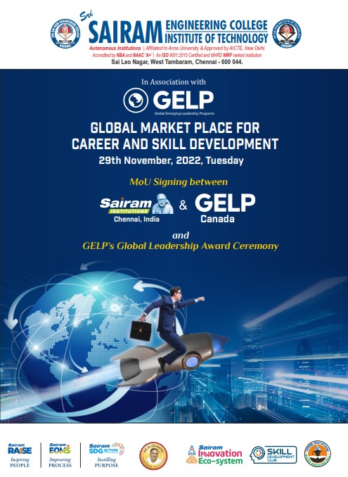 GELP – Global Emerging Leadership Programs organizes “GLOBAL MARKET PLACE FOR CAREER AND SKILL DEVELOPMENT” on 29th November, 2022, MoU Signing between Sairam Institutions & GELP, Canada and “GELP’S Global Leadership Award Ceremony”