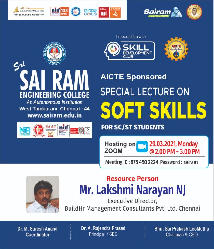 AICTE funded “SKILL AND PERSONALITY DEVELOPMENT PROGRAMME CENTRE (SPDP) for SC ST STUDENTS” of Sri Sairam Engineering College Organized a Special lecture on “Soft Skills” on 29.03.21 at 2.00 pm TO 3.00 pm through Zoom Meet Platform.