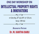 Department of Research and Development Conduct one day Workshop on Intellectual Property Rights and Innovations on 20.07.2019